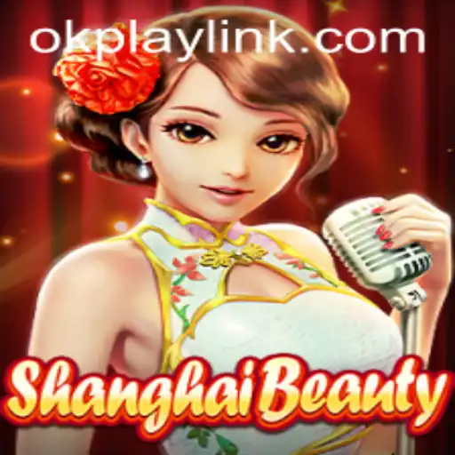 Exploring ShanghaiBeauty: A Captivating Journey with OKPLAY LINK