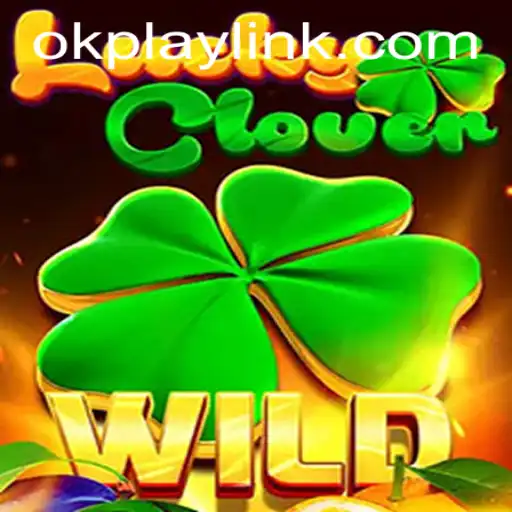 Discover the Exciting World of LuckyClover and OKPLAY LINK