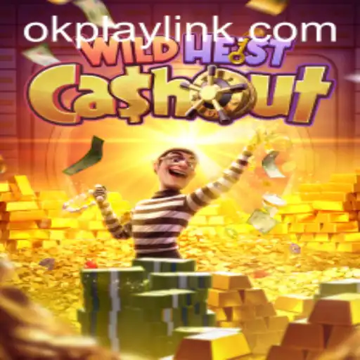 WildHeistCashout: The Thrilling Adventure Game with OKPLAY LINK